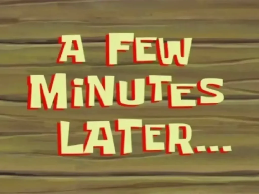 A Little Longer Than A Few Minutes Later 48 Iconic SpongeBob Time Cards – From Meme to Legend